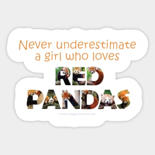 Never underestimate a girl who loves red pandas - wildlife oil painting word art Sticker